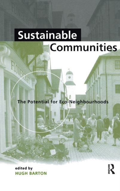 Sustainable Communities : The Potential for Eco-Neighbourhoods