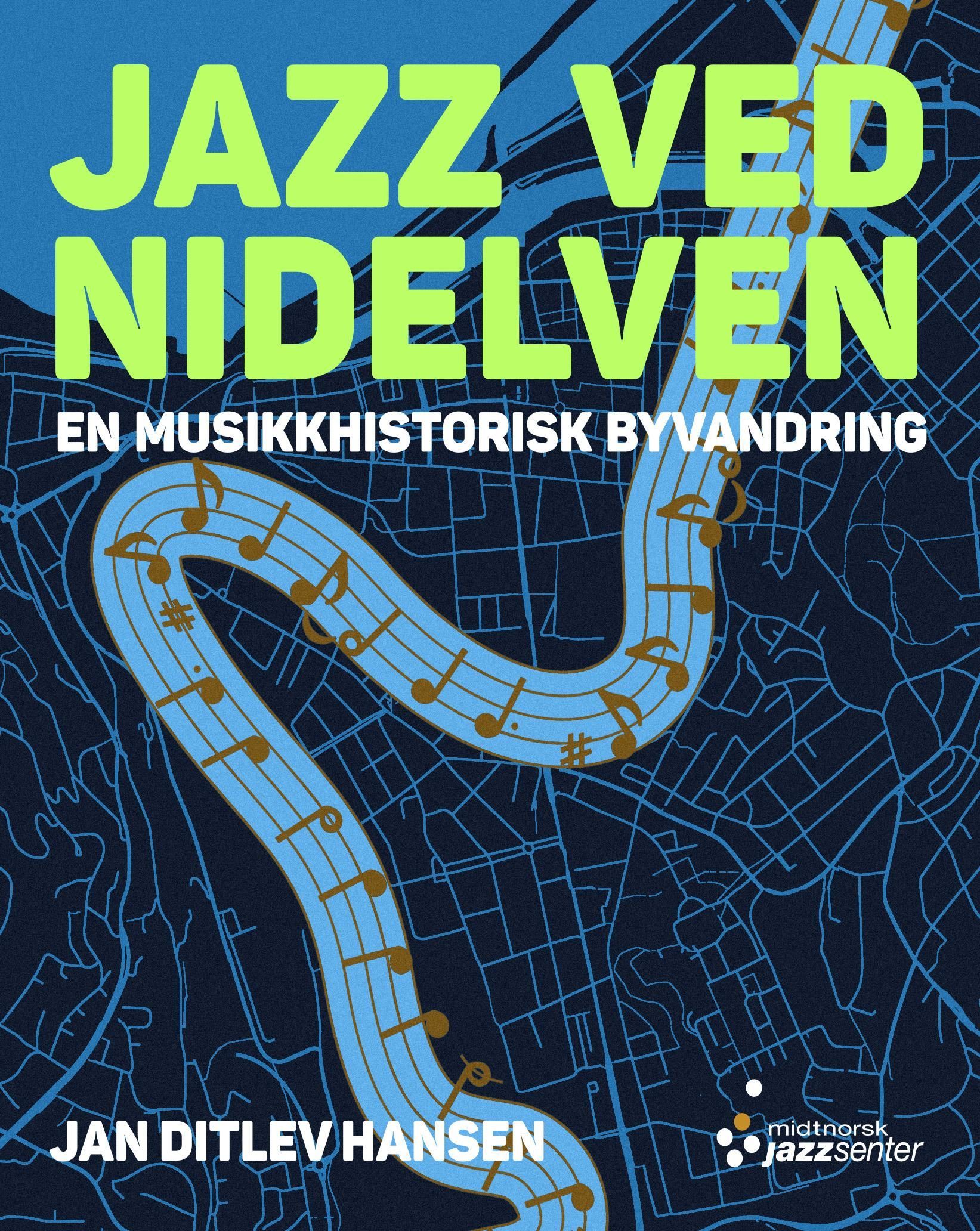 Jazz ved Nidelven : en musikkhistorisk byvandring