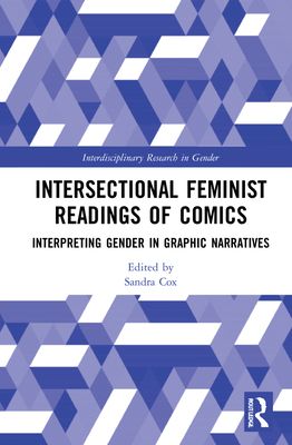 Intersectional Feminist Readings of Comics : Interpreting Gender in Graphic Narratives