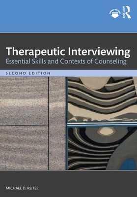 Therapeutic Interviewing : Essential Skills and Contexts of Counseling