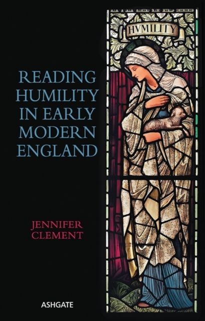 Reading Humility in Early Modern England