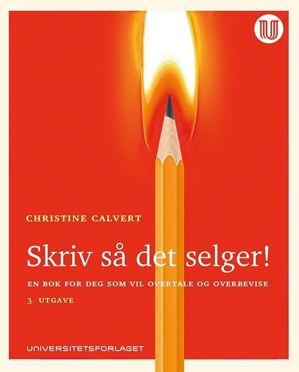 Skriv så det selger! : en bok for deg som vil overtale og overbevise