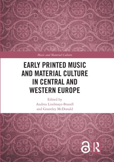 Early Printed Music and Material Culture in Central and Western Europe