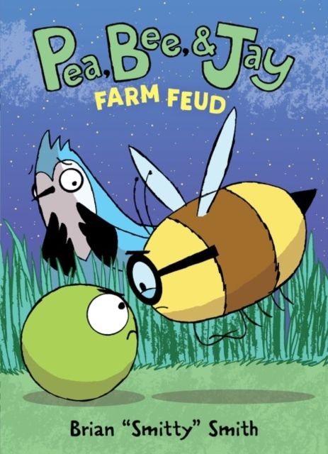 Pea, Bee, & Jay #4: Farm Feud : A Graphic Novel