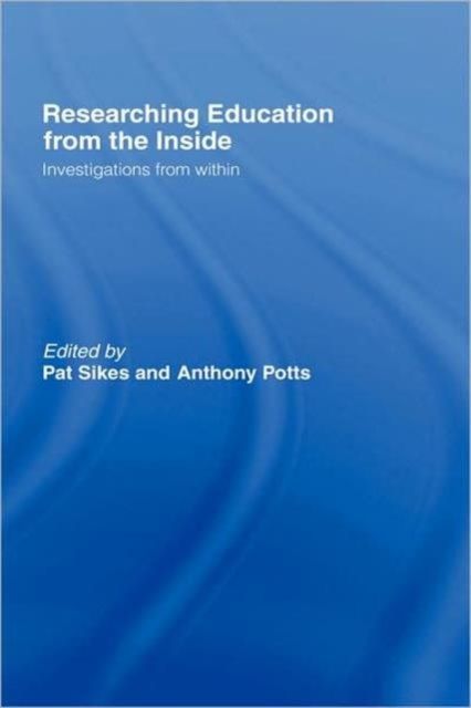 Researching Education from the Inside : Investigations from within
