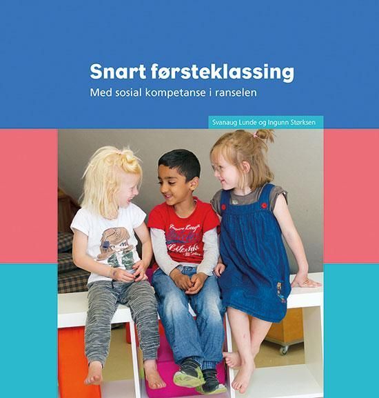 Snart førsteklassing : med sosial kompetanse i ranselen