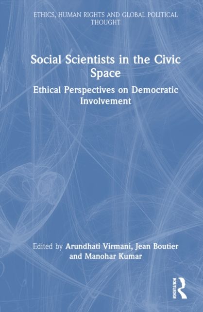 Social Scientists in the Civic Space : Ethical Perspectives on Democratic Involvement
