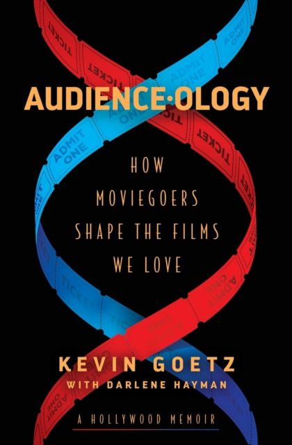 Audience-ology : How Moviegoers Shape the Films We Love