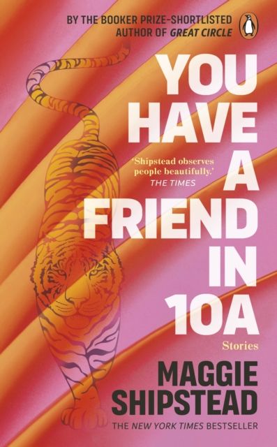 Forsidebilde av You have a friend in 10A : By the 2022 Women’s Fiction Prize and 2021 Booker Prize shortlisted author of GREAT CIRCLE