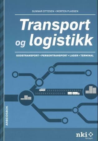 Transport og logistikk : godstransport, persontransport, lager, terminal : arbeidsbok