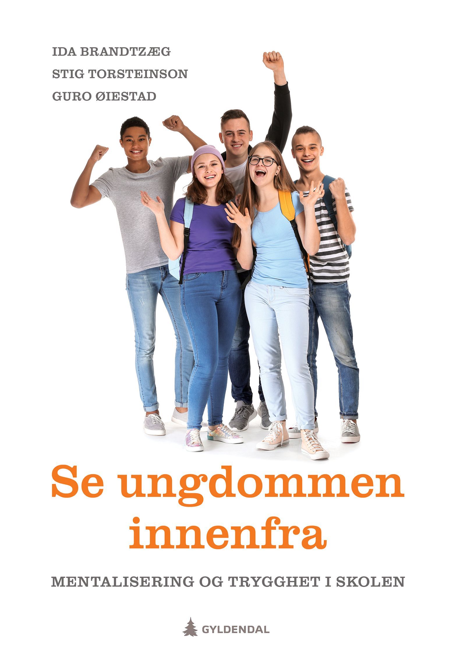 Se ungdommen innenfra : mentalisering og trygghet i skolen