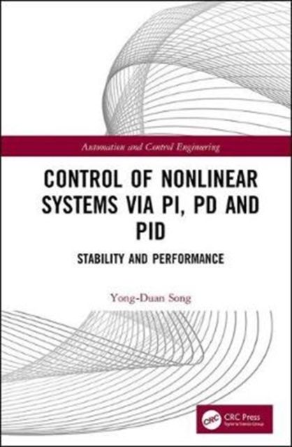 Control of Nonlinear Systems via PI, PD and PID : Stability and Performance