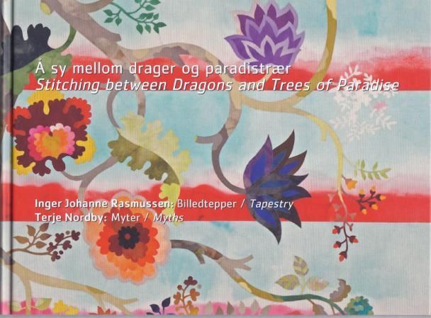 Å sy mellom drager og paradistrær : billedtepper : myter