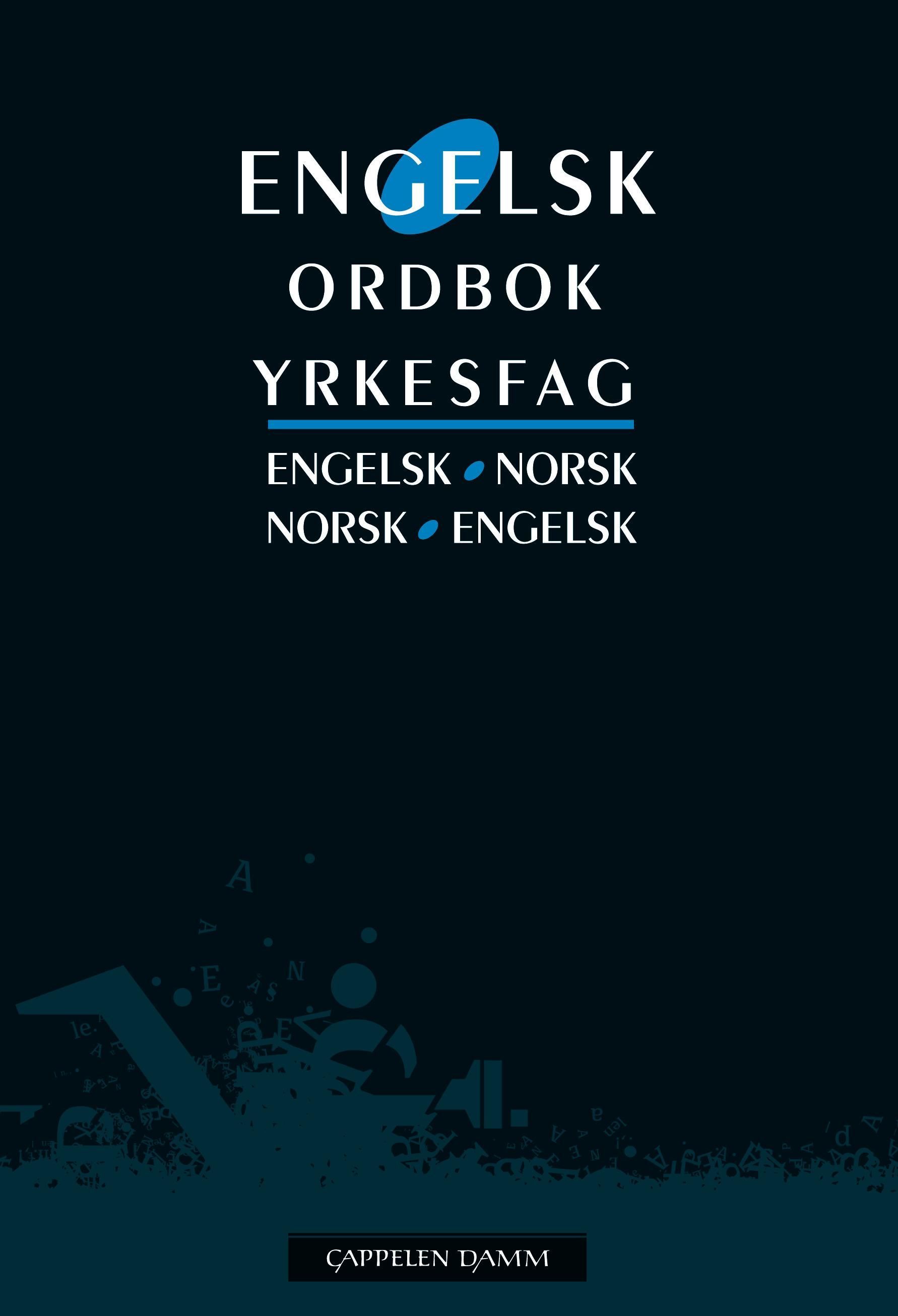 Engelsk ordbok yrkesfag : engelsk norsk, norsk engelsk