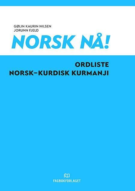 Norsk nå! : ordliste norsk-kurdisk kurmanji