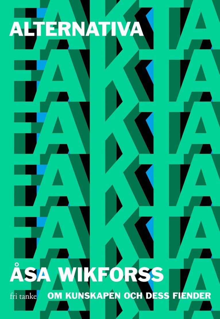Alternativa fakta : om kunskapen och dess fiender