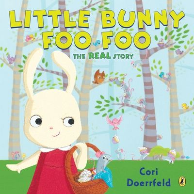 Little Bunny Foo Foo : The Real Story