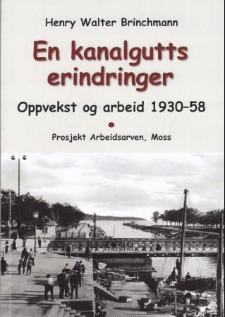 En kanalgutts erindringer : oppvekst og arbeid 1930-58