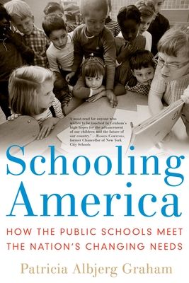 Schooling America : How the Public Schools Meet the Nation's Changing Needs