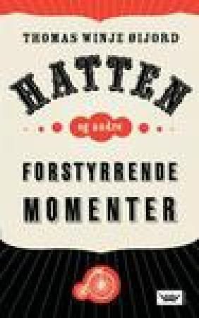 Hatten og andre forstyrrende momenter : kortprosa