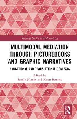 Multimodal Mediation Through Picturebooks and Graphic Narratives : Educational and Translational Contexts