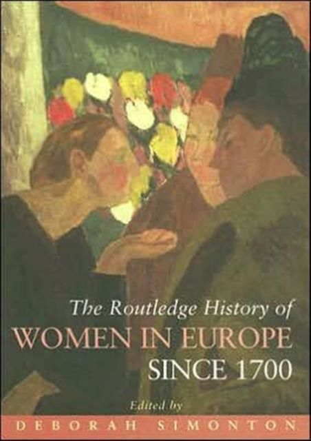 The Routledge History of Women in Europe since 1700