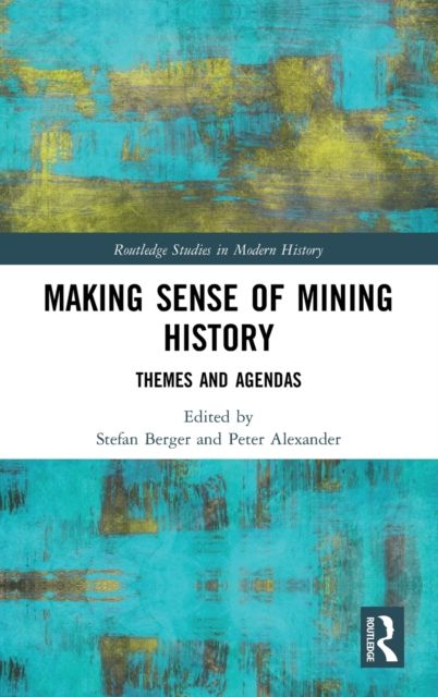 Making Sense of Mining History : Themes and Agendas
