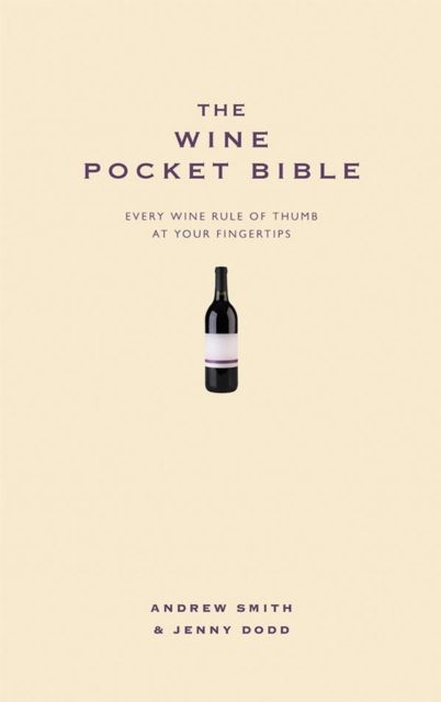 The Wine Pocket Bible : Everything a wine lover needs to know