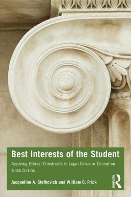 Best Interests of the Student : Applying Ethical Constructs to Legal Cases in Education