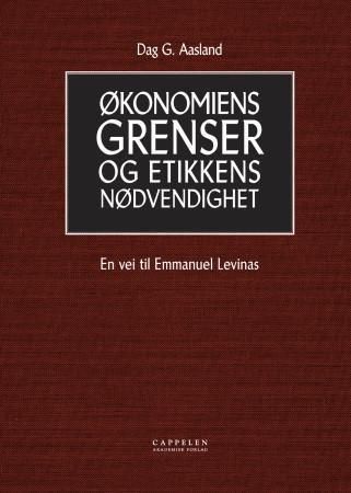 Økonomiens grenser og etikkens nødvendighet : En vei til Emmanuel Levinas