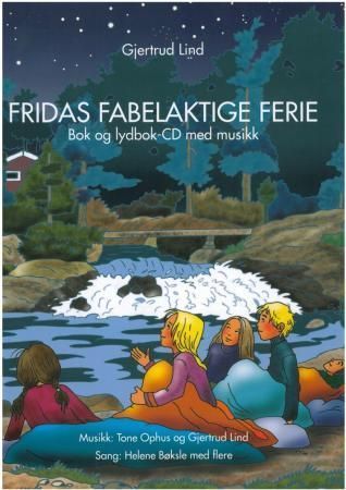 Fridas fabelaktige ferie : bok og lydbok-CD med musikk