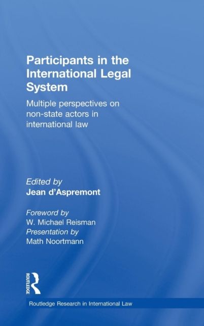 Participants in the International Legal System : Multiple Perspectives on Non-State Actors in International Law