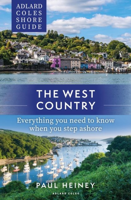 Forsidebilde av Adlard Coles Shore Guide: The West Country : Everything you need to know when you step ashore
