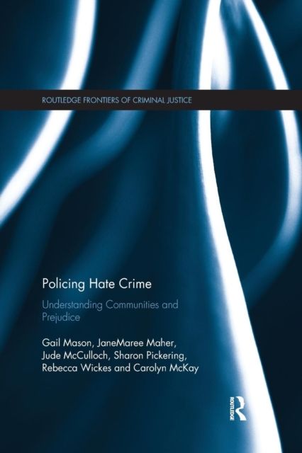 Policing Hate Crime : Understanding Communities and Prejudice