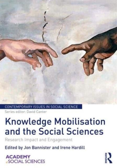 Knowledge Mobilisation and the Social Sciences : Research Impact and Engagement