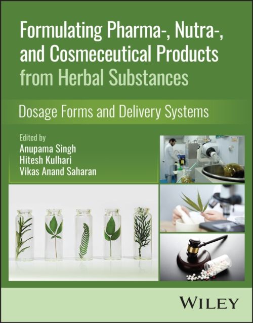Formulating Pharma-, Nutra-, and Cosmeceutical Products from Herbal Substances : Dosage Forms and Delivery Systems