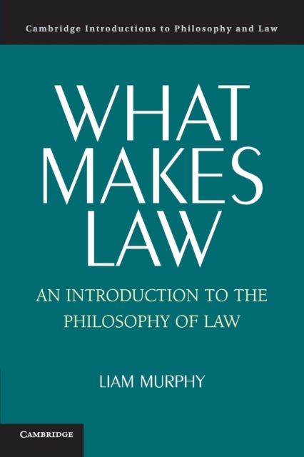 What Makes Law : An Introduction to the Philosophy of Law