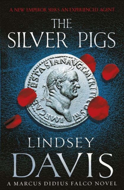 Forsidebilde av The Silver Pigs : (Marco Didius Falco: book I): the first novel in the bestselling historical detective series, exposing the criminal underbelly of ancient Rome