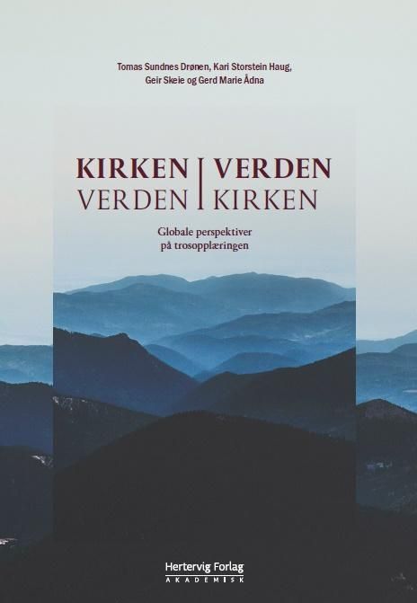 Kirken i verden, verden i kirken : globale perspektiver på trosopplæringen