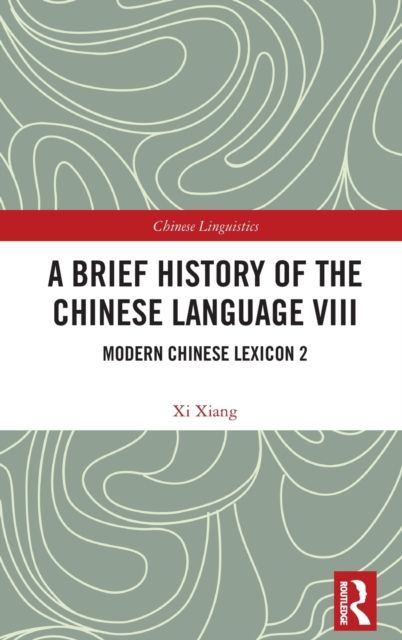 A Brief History of the Chinese Language VIII : Modern Chinese Lexicon 2