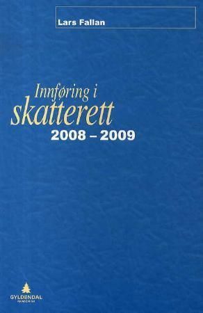 Innføring i skatterett 2008-2009 : for økonomisk-administrative høgskolestudier
