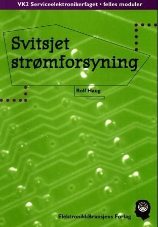 Forsidebilde av Svitsjet strømforsyning : VK2 serviceelektronikerfaget, felles moduler