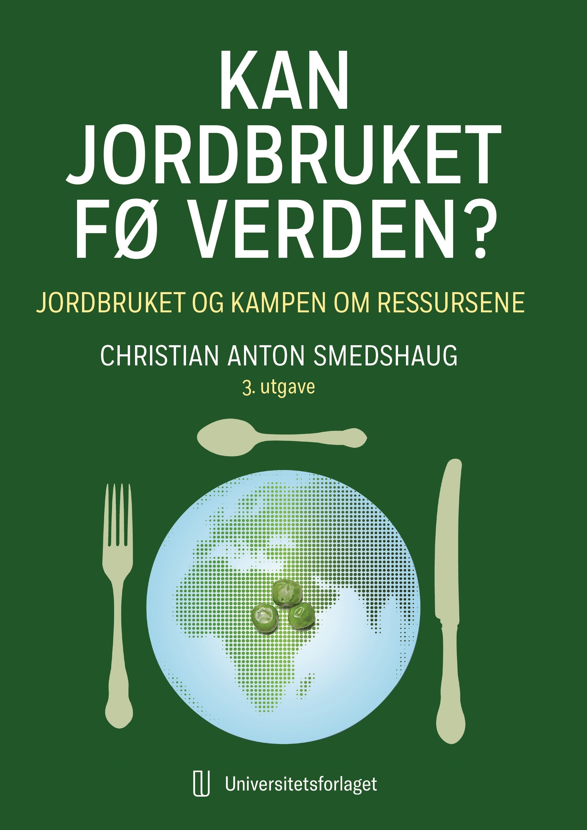 Kan jordbruket fø verden? : jordbruket og kampen om ressursene