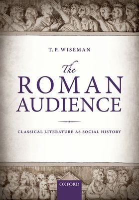 The Roman Audience : Classical Literature as Social History