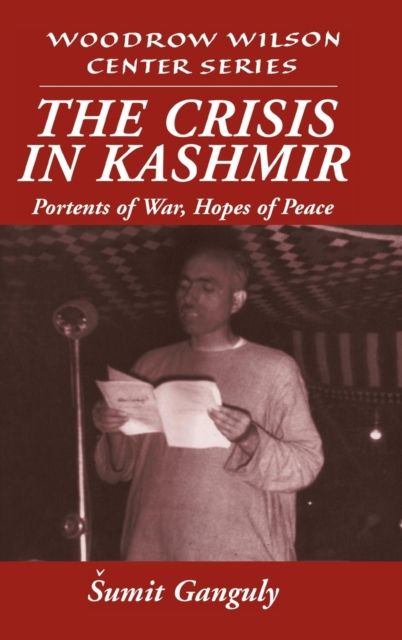 The Crisis in Kashmir : Portents of War, Hopes of Peace