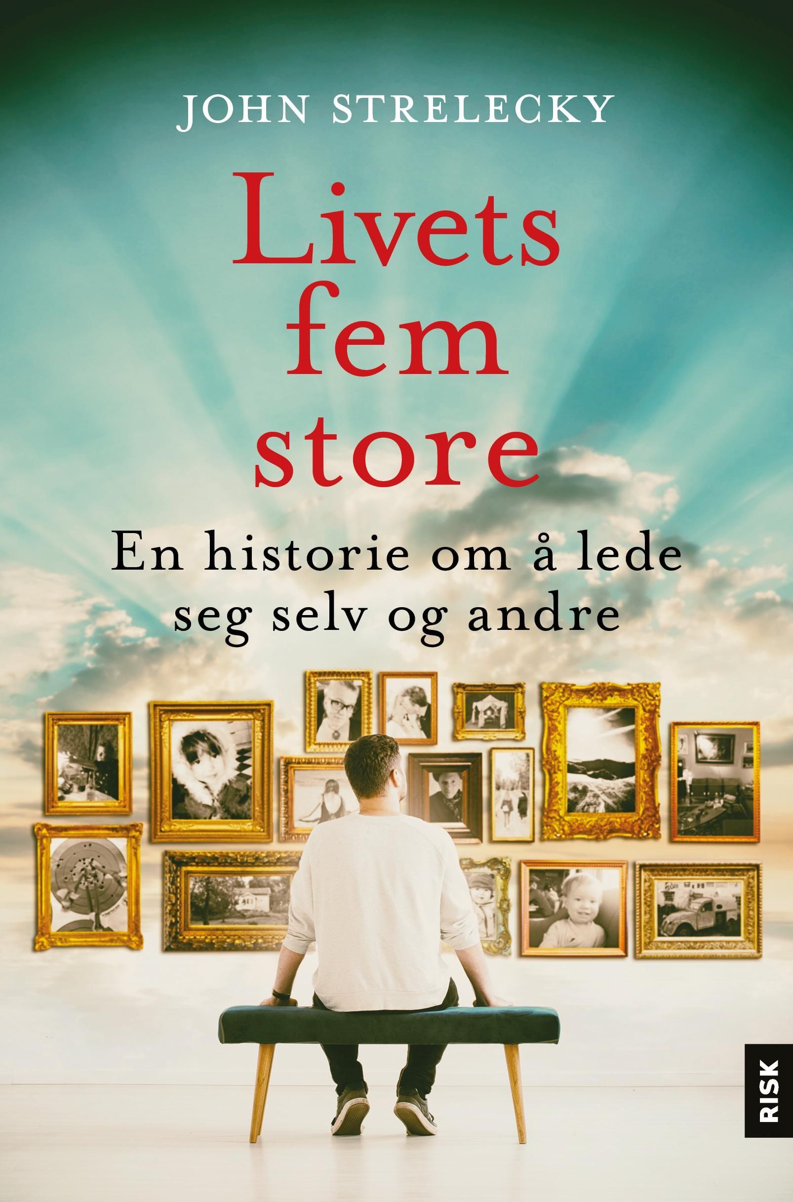 Livets fem store : en historie om å lede seg selv og andre