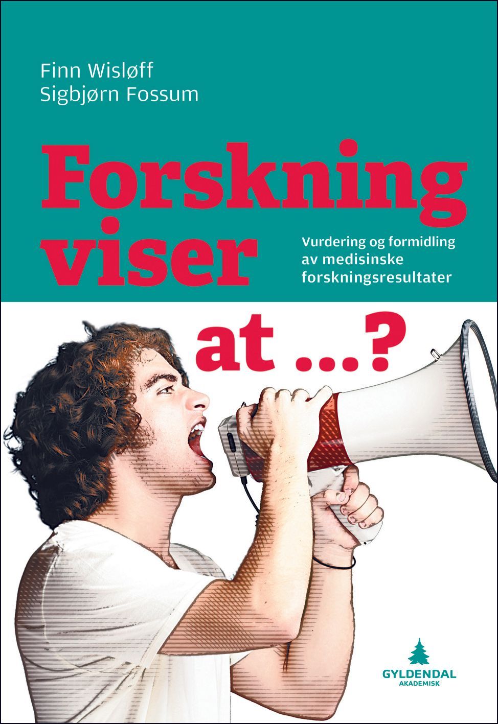 Forskning viser at-? : vurdering og formidling av medisinske forskningsresultater
