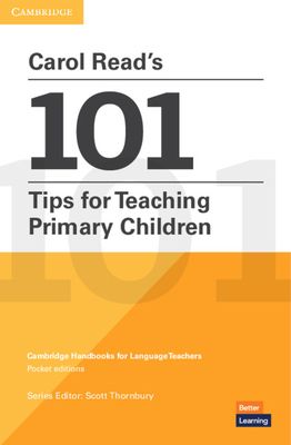 Carol Read’s 101 Tips for Teaching Primary Children Paperback Pocket Editions : Cambridge Handbooks for Language Teachers Pocket editions