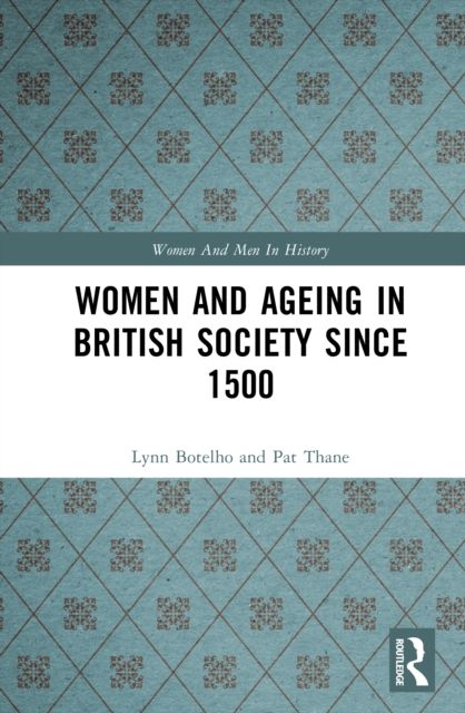 Women and Ageing in British Society since 1500