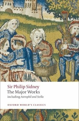 Sir Philip Sidney : The Major Works